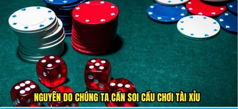 Nguyên do chúng ta cần soi cầu chơi tài xỉu